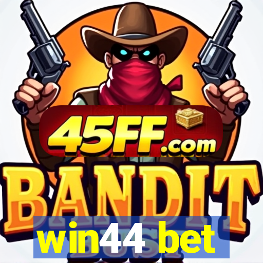 win44 bet
